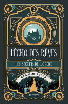 Paperback L'écho des rêves - tome 2: Les secrets de l'Ordre (French Edition) [French] Book