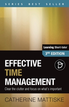 Paperback Effective Time Management: Clear the clutter and focus on what's important Book