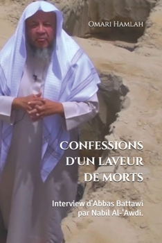 Confessions d'un laveur de morts: Interview d'Abbas Battawi par Nabil Al-'Awdi. (French Edition)
