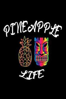 Paperback Pineapple Life: Funny Tropical Pineapple Tiki Summer Gift Notebook Book