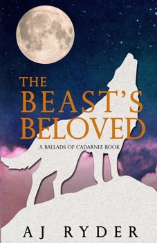 The Beast's Beloved - Book #2 of the Ballads of Cadarnle