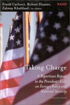 Paperback Taking Charge: A Bipartisan Report to the President-Elect on Foreign Policy and National Security Transition Book