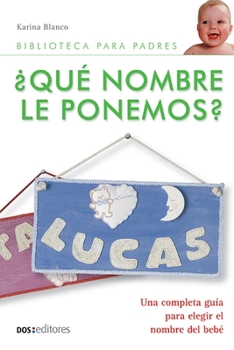 Paperback ¿Qué nombre le ponemos?: letra por letra [Spanish] Book