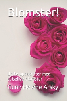 Paperback Blomster!: Unike oppskrifter med spiselige blomster [Norwegian_Bokmal] Book