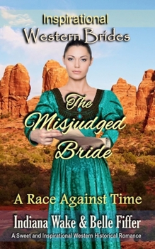 The Misjudged Bride: A Race Against Time - Book #1 of the A Race Against Time