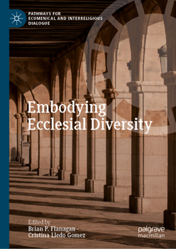 Embodying Ecclesial Diversity (Pathways for Ecumenical and Interreligious Dialogue)