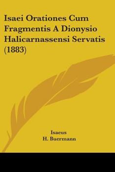 Paperback Isaei Orationes Cum Fragmentis A Dionysio Halicarnassensi Servatis (1883) Book