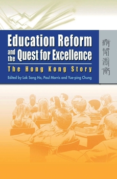 Paperback Education Reform and the Quest for Excellence: The Hong Kong Story Book