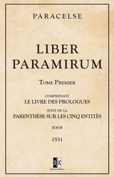 Paperback Liber Paramirum: comprenant le Livre des Prologues suivi de la Parenthèse sur les Cinq Entités [French] Book