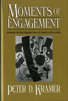 Hardcover Moments of Engagement: Intimate Psychotherapy in a Technological Age Book