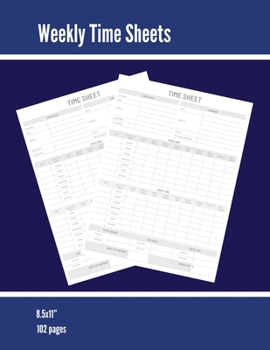 Paperback Weekly Time Sheets: Time Sheet Log, Work Week Hours Record, Information Book, 2 Weeks Per Page, Employment Timesheet Diary, Journal, Noteb Book