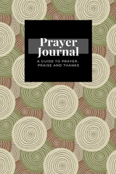 My Prayer Journal: A Guide To Prayer, Praise and Thanks: Khaki Fabric Texture Fashion Military With Circles  design, Prayer Journal Gift, 6x9, Soft Cover, Matte Finish