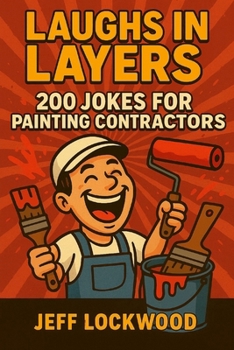Paperback Laughs in Layers: 200 Jokes for Painting Contractors Book