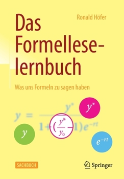 Paperback Das Formelleselernbuch: Was Uns Formeln Zu Sagen Haben [German] Book