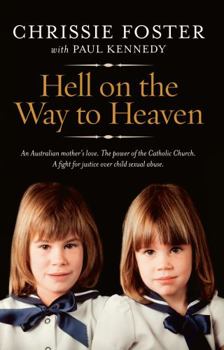 Paperback Hell on the Way to Heaven. Chrissie Foster, Paul Kennedy Book