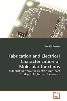 Paperback Fabrication and Electrical Characterization of Molecular Junctions Book