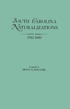 Paperback South Carolina Naturalizations, 1783-1850 Book