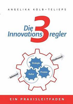 Paperback Die 3 Innovationsregler: Ein Praxisleitfaden [German] Book