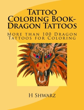 Paperback Tattoo Coloring Book-Dragon Tattoos: More than 100 Dragon Tattoos for Coloring Book