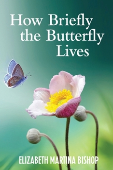 Paperback How Briefly the Butterfly Lives Book