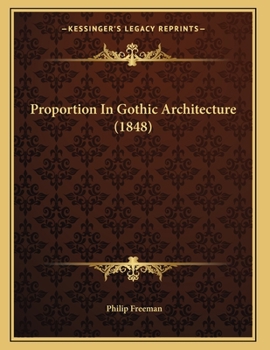 Paperback Proportion In Gothic Architecture (1848) Book