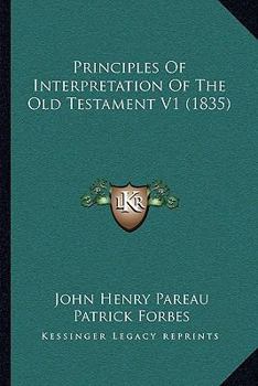 Paperback Principles Of Interpretation Of The Old Testament V1 (1835) Book