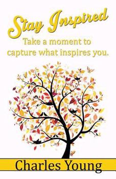Paperback Stay Inspired: A Journal For Capturing Your Thoughts and Memories Book