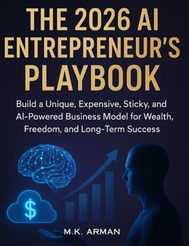 The 2026 AI Entrepreneur’s Playbook:... book