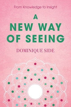 Paperback A New Way of Seeing: From Knowledge to Insight Book