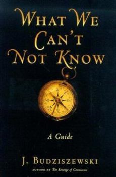 Paperback What We Can't Not Know: A Guide Book