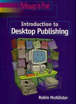 Spiral-bound Pathways to Print: Introduction to Desktop Publishing Book
