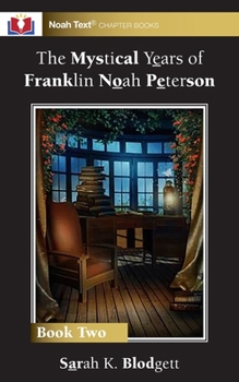 Paperback The Mystical Years of Franklin Noah Peterson: Book 2 Book