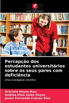 Paperback Percepção dos estudantes universitários sobre os seus pares com deficiência [Portuguese] Book