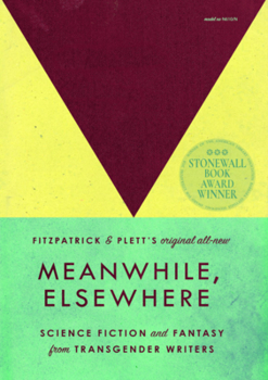 Paperback Meanwhile, Elsewhere: Science Fiction and Fantasy from Transgender Writers Book