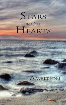 Hardcover Stars in Our Hearts: Ambition Book