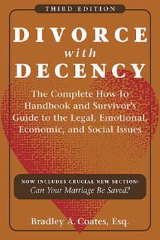 Paperback Divorce with Decency: The Complete How-To Handboook and Survivor's Guide to the Legal, Emotional, Economic, and Social Issues Book