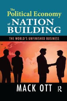Paperback The Political Economy of Nation Building: The World's Unfinished Business Book