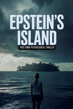 Paperback Epstein's Island - True crime Psychological Thriller Book