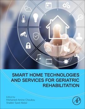 Paperback Smart Home Technologies and Services for Geriatric Rehabilitation Book