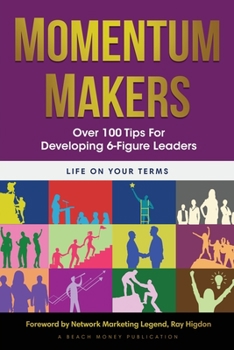Paperback Momentum Makers: Over 100 Tips For Developing 6-Figure Leaders Book