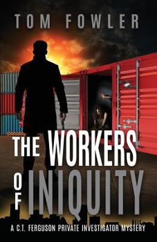 The Workers of Iniquity - Book #3 of the C.T. Ferguson