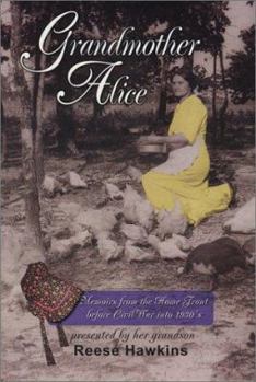 Paperback Grandmother Alice: Memoirs from the Home Front Before Civil War Into 1930's Book