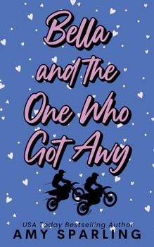 Bella and the One Who Got Away - Book #3 of the Love on the Track