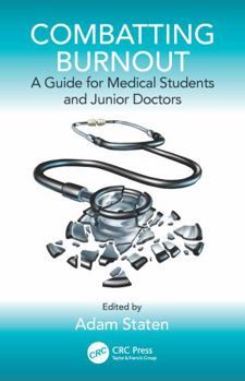 Hardcover Combatting Burnout: A Guide for Medical Students and Junior Doctors Book