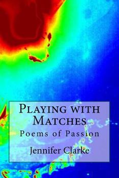 Paperback Playing with Matches: Poems of Passion Book