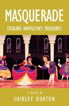 Paperback Masquerade: Stealing Napoleon's Treasures Book