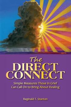 Paperback The Direct Connect: Simple Measures Those in Grief Can Call on to Bring about Healing Book