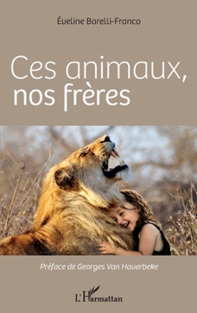 Paperback Ces animaux, nos frères [French] Book