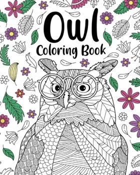 Paperback Owl Coloring Book: Coloring Books for Adults, Gifts for Owl Lovers, Floral Mandala Coloring Pages Book