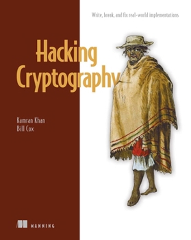 Paperback Hacking Cryptography: Write, Break, and Fix Real-World Implementations Book